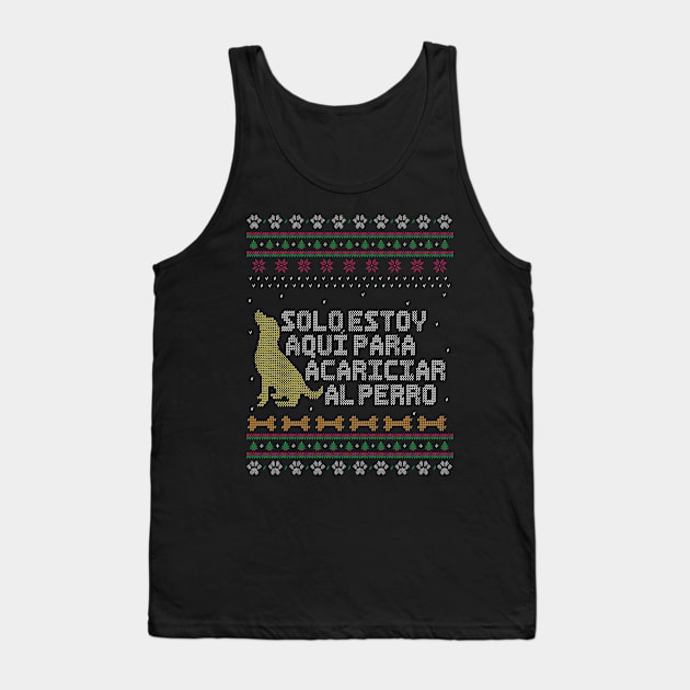 Solo estoy aquí para acariciar al perro - Estilo Suéter Feo de Navidad. Tank Top by Alvi_Ink